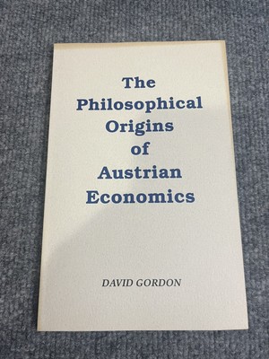 Vintage 1993 The Philosophical Origins Of Austrian Economics David Gordon Softc 