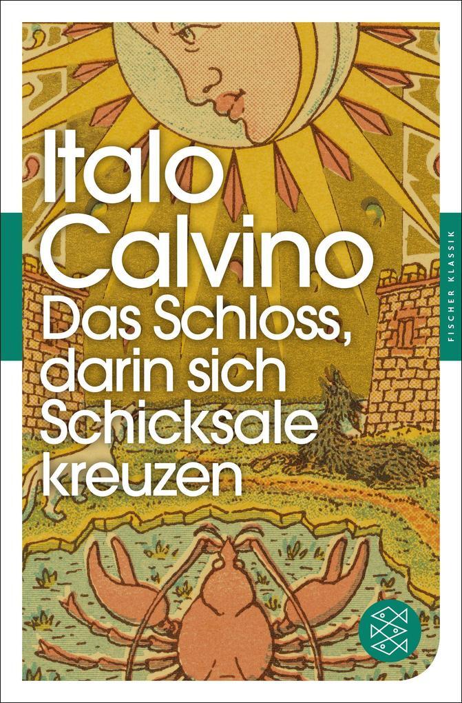 Das Schloss, Darin Sich Schicksale Kreuzen | Italo Calvino | 2014 |