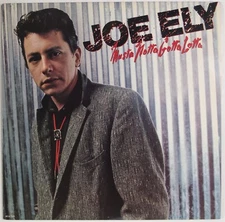 JOE ELY: Musta Notta Gotta Lotta US ’81 MCA Country Rock Vinyl LP 