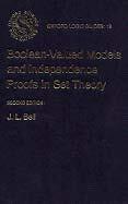 BOOLEAN-VALUED MODELS AND INDEPENDENCE PROOFS IN SET By John Lane Bell EXCELLENT