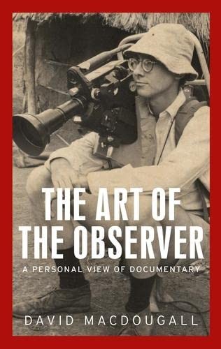 The Art of the Observer: A Personal View of Doc. MacDougall Hardcover**