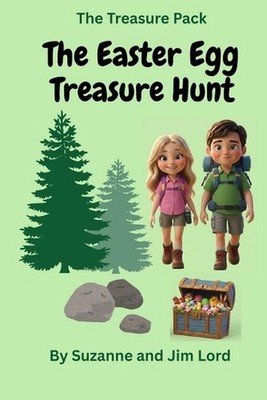 The Treasure Pack: The Easter Egg Treasure Hunt by Jim Lord Paperback Book
