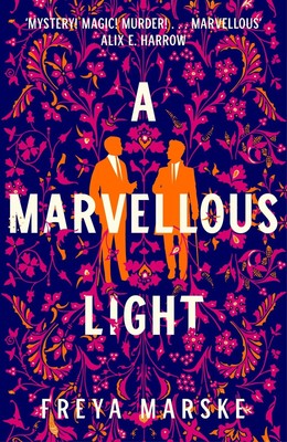 A Marvellous Light ~ Freya Marske ~  9781529080902