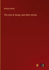 Richard Dehan | The cost of wings, and other ...