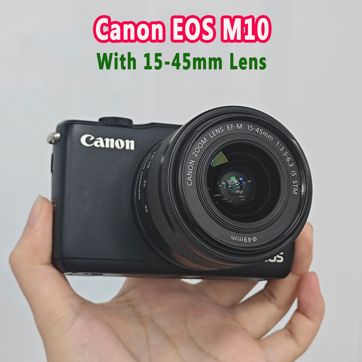 Canon EOS M10 Mirrorless Digital Camera EF-M 15-45mm Lens with 18