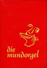 Die Mundorgel • für Gesang, Gitarre, Akkordeon & Klavier •  250 Seiten