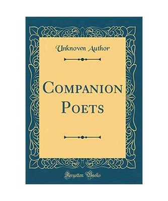 Companion Poets [Classic Reprint], Unknown Author