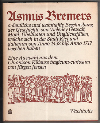 Asmus Bremers Beschreibung der Stadt Kiel 1432 bis 1717