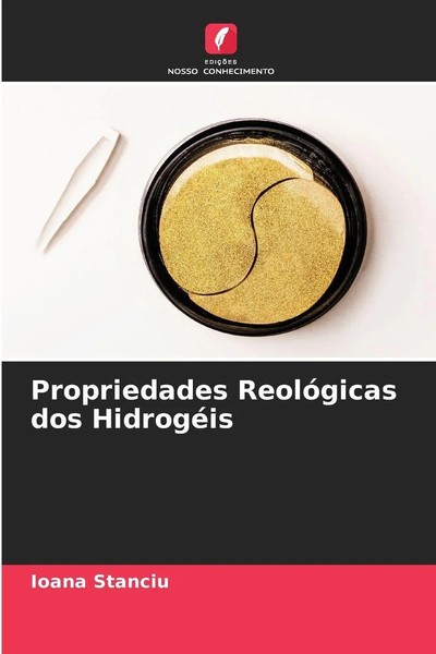 Ioana Stanciu | Propriedades ReolóGicas Dos HidrogéIs | Taschenbuch (2025)-image