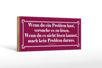Holzschild Spruch 27X10 Cm Wenn Du Problem Hast Versuche Deko Schild Wooden Sign