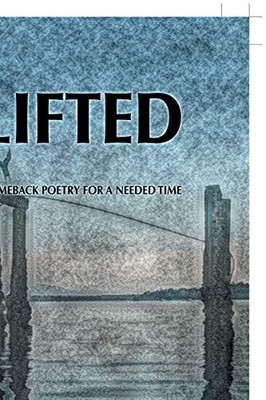 LIFTED: COMEBACK POETRY FOR A NEEDED TIME By Kristy Hellum **BRAND NEW**