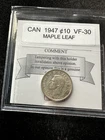 1947 Maple Leaf   Canada  Ten ¢10 Cent,  Coin Mart Graded**VF-30**