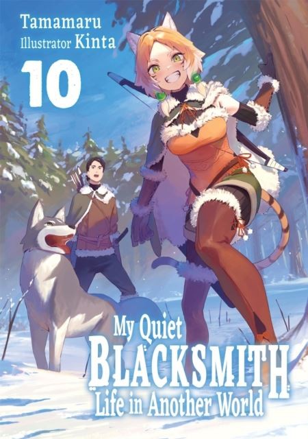 My Quiet Blacksmith Life in Another World: Volume 10 (Light Novel) by Kinta