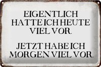 Blechschild Spruch 30X20 Cm Eigentlich Hatte Heute Viel Vor Deko Schild Tin Sign