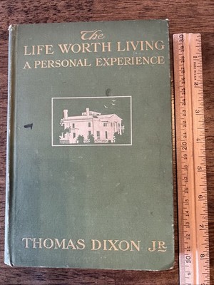 The Life Worth Living A Personal Experience By Thomas Dixon Jr 1905 Antique Book