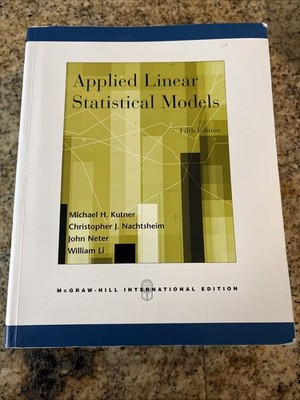Applied Linear Statistical Models by John Neter, William Wasserman 5th