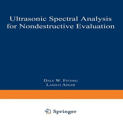 Ultrasonic Spectral Analysis for Nondestructive Evaluation Dale W