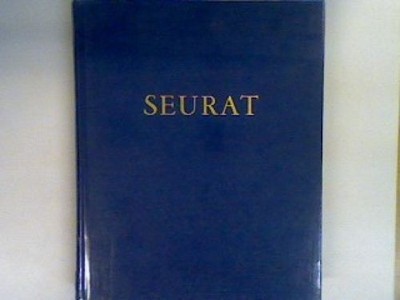 Seurat : L'oeuvre peint, biographie et catalogue critique Dorra, Henri und John