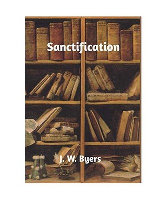 Sanctification, J. W. Byers