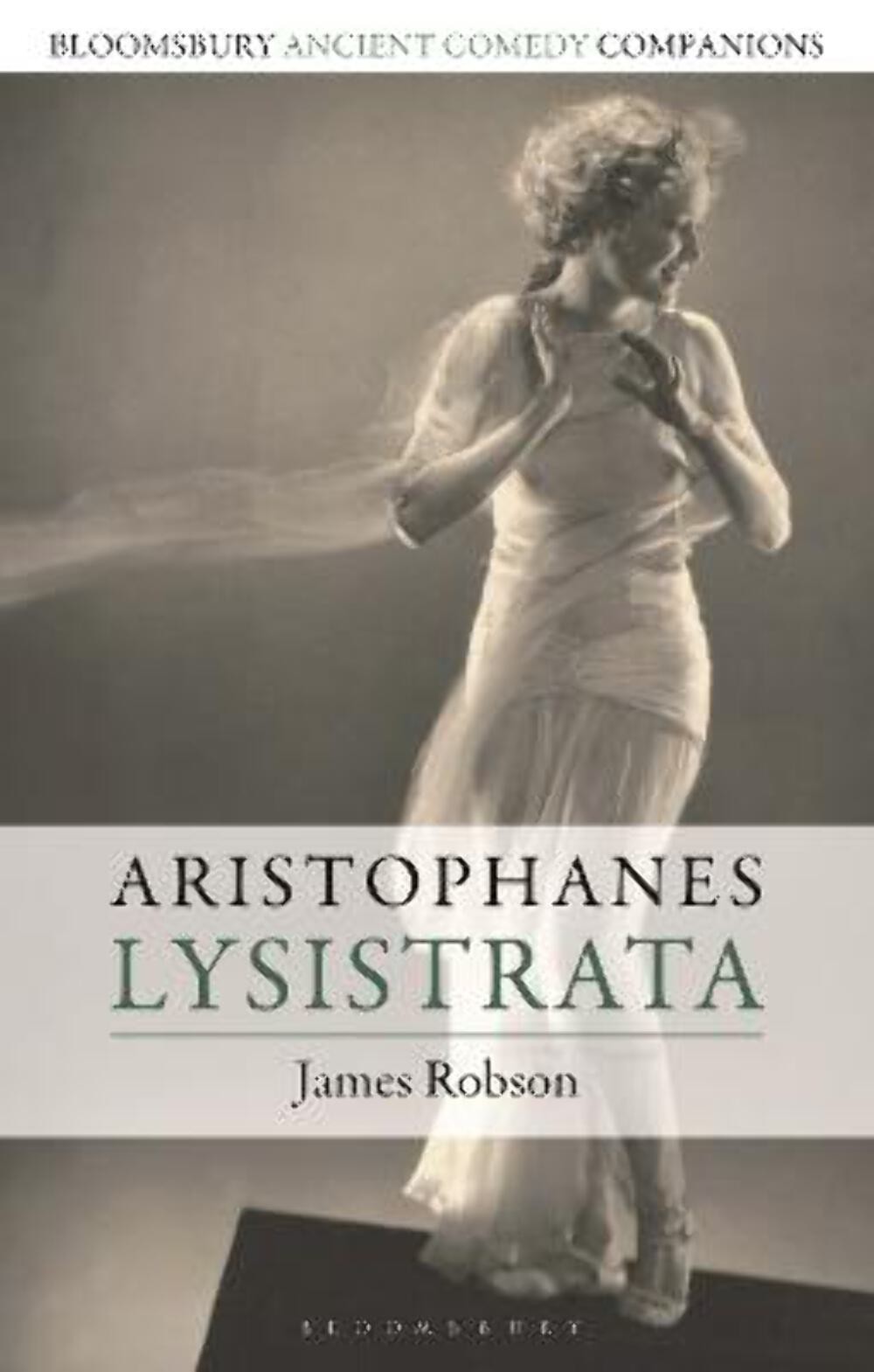 James Robson: Aristophanes: Lysistrata (Bloomsbury Ancient Comedy Companions) [2