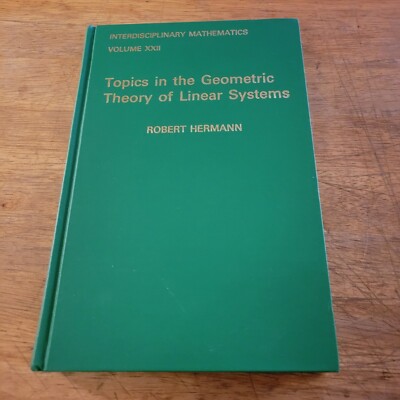 topics in the geometric theory of linear systems Robert Hermann HARDCOVER 
