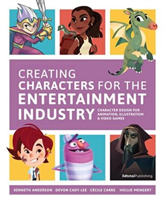 Creating Characters for the Entertainment Industry, Publishing 9781909414860-,