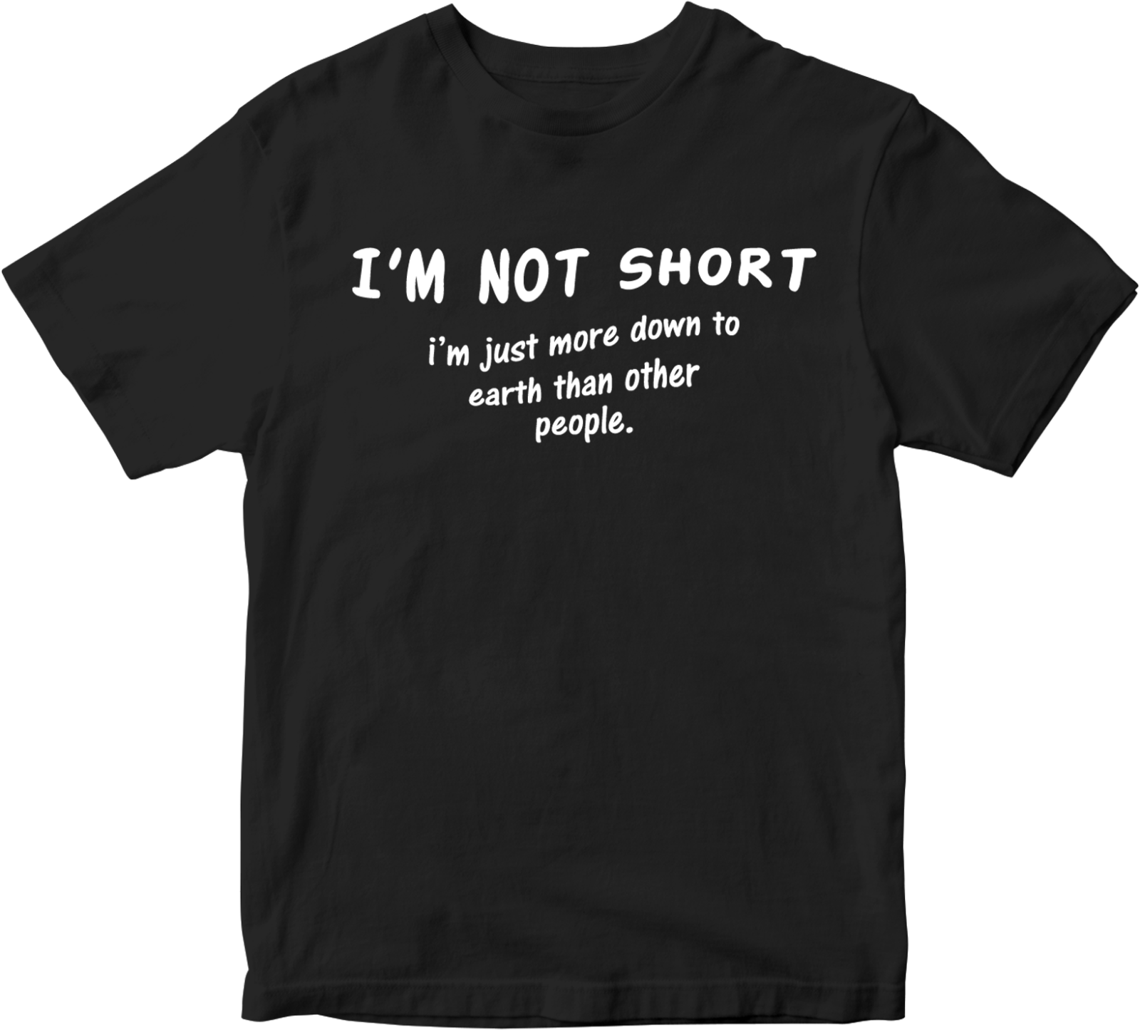 ALTRA T shirt non sono corta sono solo più giù per terra che altre persone regalo divertente