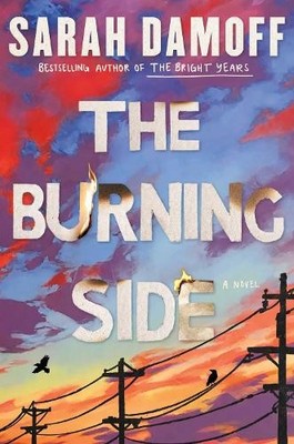 Sarah Damoff The Burning Side (Hardback) (PRESALE 07/02/2026)
