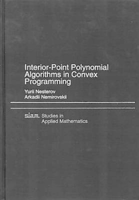 Interior Point Polynomial Methods in Convex Programming by Yu... - 9780898715156