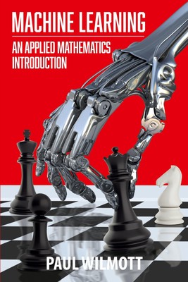 Machine Learning An Applied Mathematics Introduction Paul Wilmott Taschenbuch