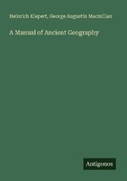 A Manual Of Ancient Geography Heinrich Kiepert