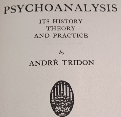 Psychoanalysis: Its History Theory and Practice by Andre Tridon (1922) Hardcover