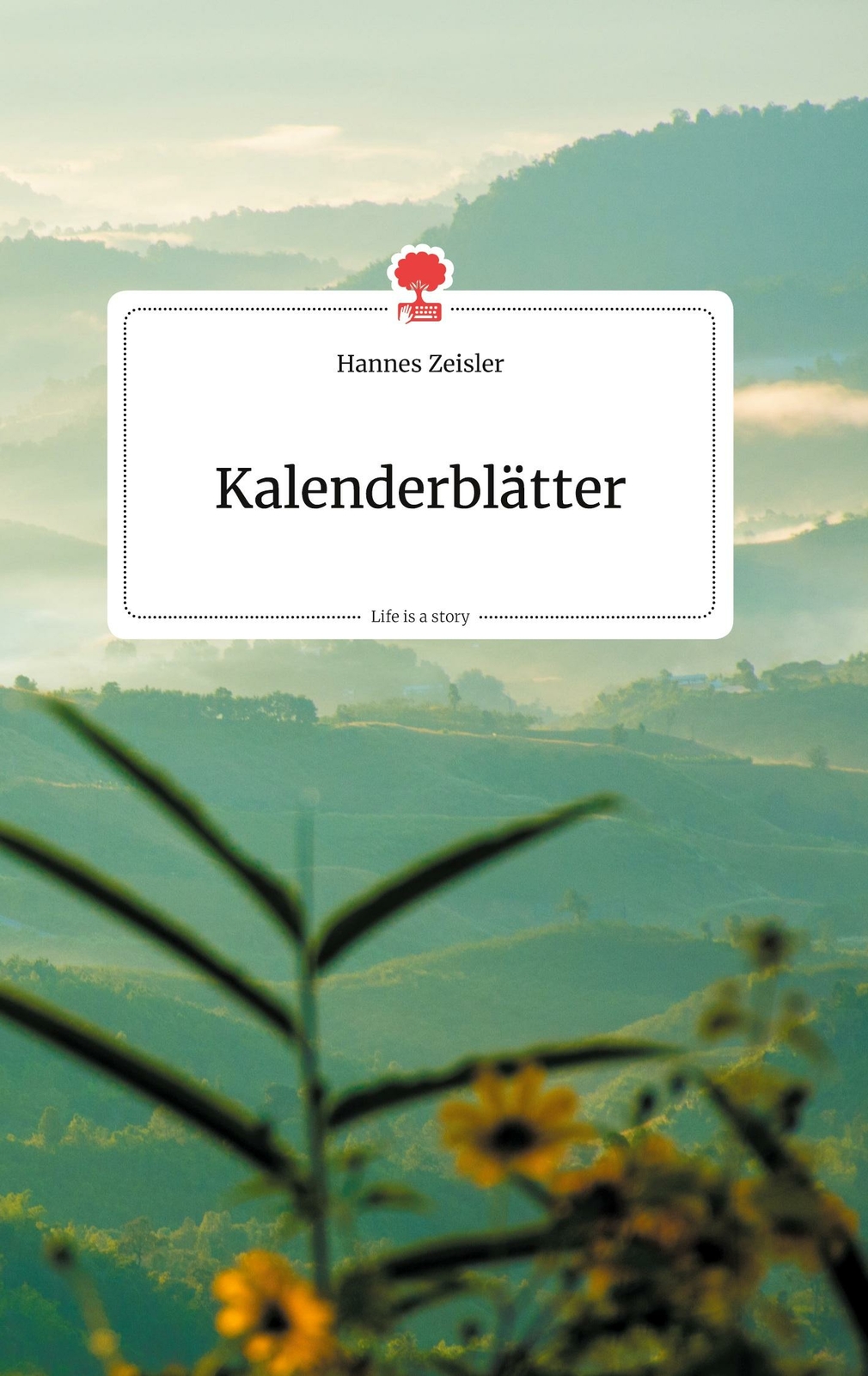 Thumbnail - Kalenderblätter. Life Is A Story - Story.one | Buch | 9783990872512