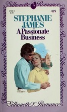 A Passionate Business (Silhouette Romance, 89) by Amanda Quick) Stephanie James