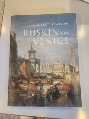 Ruskin on Venice by Robert Hewison Good Condition 