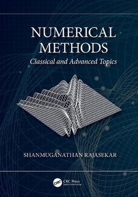 Numerical Methods: Classical and Advanced Topics by Shanmuganathan Rajasekar Har