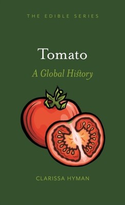 Tomato: A Global History by Clarissa Hyman HARDBACK 9781789140835