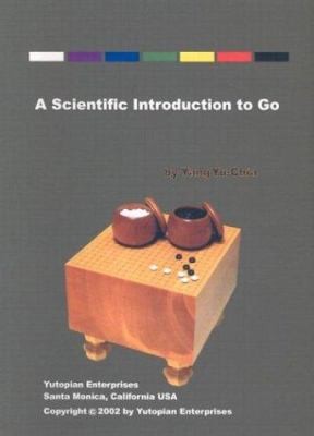 A Scientific Introduction to Go by Yang Yu-Chia