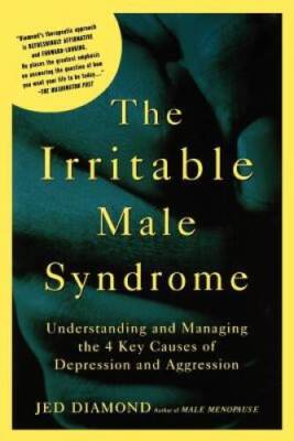 The Irritable Male Syndrome: Understanding and Managing the 4 Key Causes  - GOOD