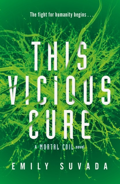 This Vicious Cure (Mortal Coil Book 3) Emily Suvada - Image 3