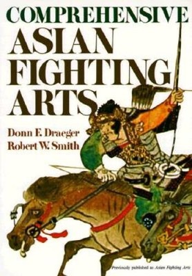 Comprehensive Asian Fighting Arts (Bushido--The Way of the Warrior) - GOOD