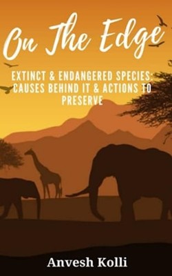 On The Edge Extinct & Endangered Species: Causes Behind -  NEW ANVESH. KOLLI 202