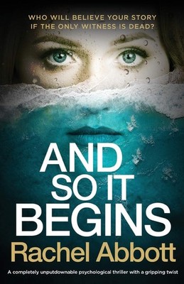 And So It Begins: A completely unputdownable psychological thriller with a g...