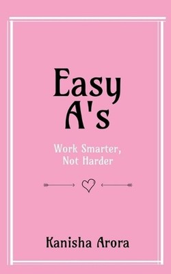 Easy A's by Kanisha Arora Paperback Book