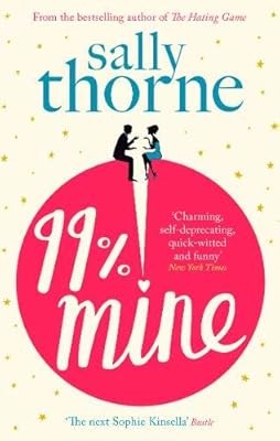 99% Mine: the perfect laugh out loud romcom from the bestselling author of The H