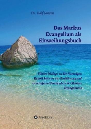 Thumbnail - Das Markus Evangelium Als Einweihungsbuch Fiktive Dialoge Zu Den
