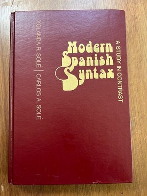 MODERN SPANISH SYNTAX By Yolanda Sole & Carlos Sole