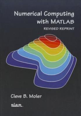 Numerical Computing with MATLAB, Revised Reprint by Moler, Cleve B.
