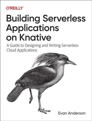 Building Serverless Applications on Knative by Evan Anderson  NEW Paperback  so