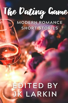 The Dating Game-Modern Romance Short Stories | Jk Larkin | Taschenbuch | 2023